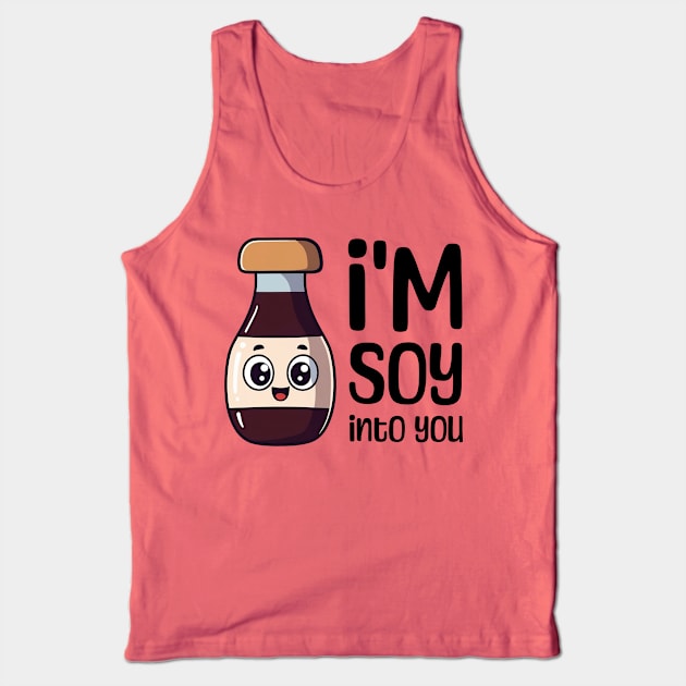 I'm Soy Into You! Cute Soy Sauce Cartoon Tank Top by Cute And Punny